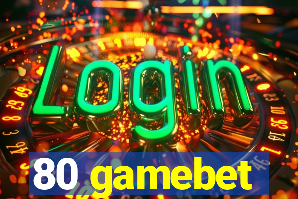 80 gamebet